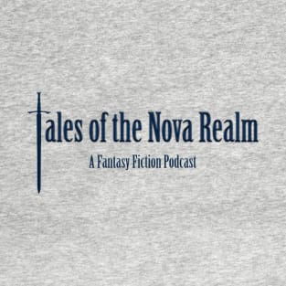 Tales of the Nova Realm Fantasy Fiction Podcast T-Shirt